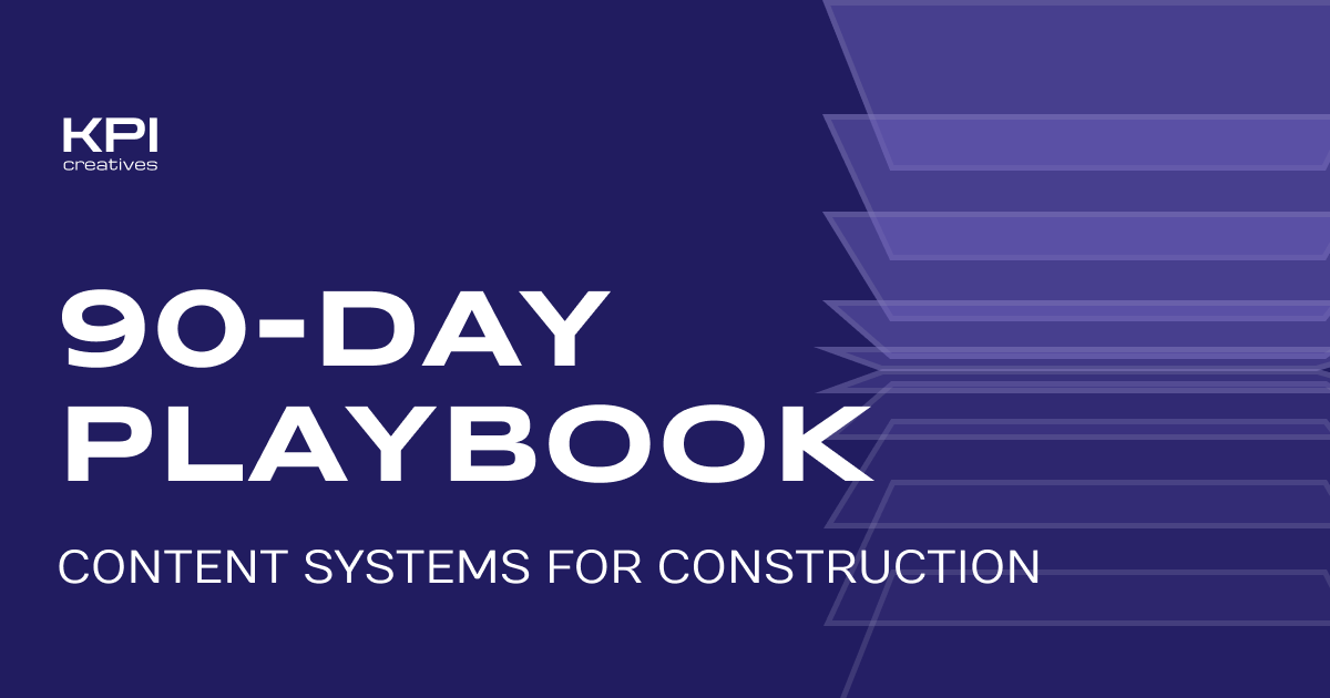 Content systems for construction — 90-day playbook